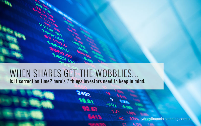 Correction time? Shares get the wobblies – seven things investors need to keep in mind.
